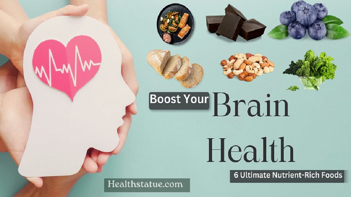 Boost Your Brain Health With 6 Nutrient-Rich Foods
